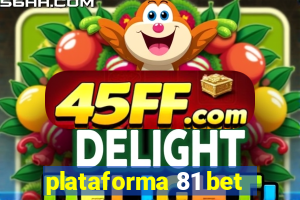 plataforma 81 bet